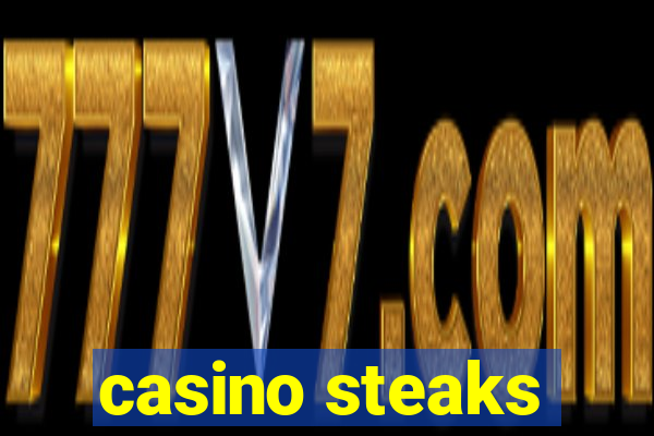 casino steaks