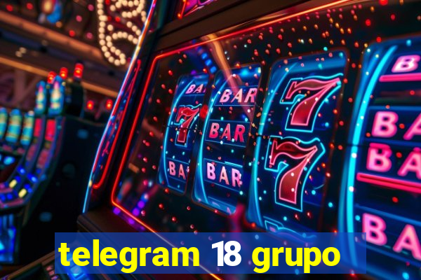 telegram 18 grupo