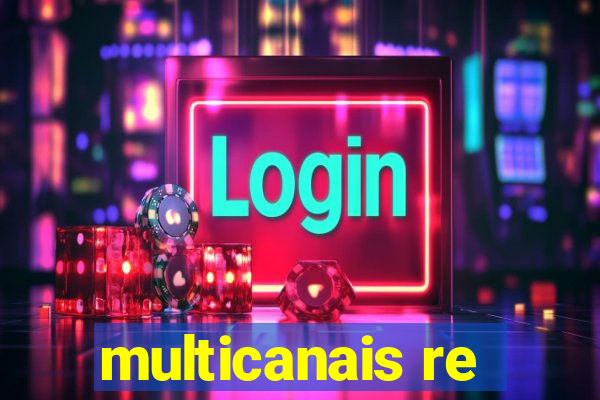 multicanais re