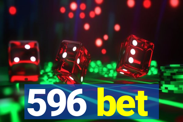 596 bet