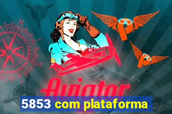 5853 com plataforma