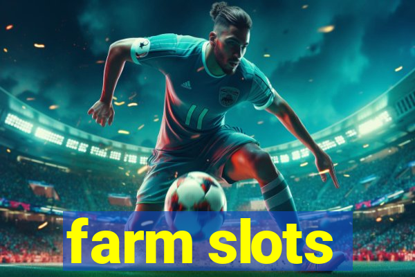 farm slots