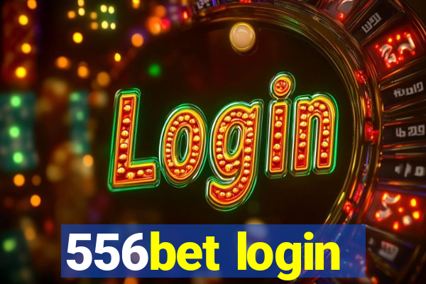 556bet login