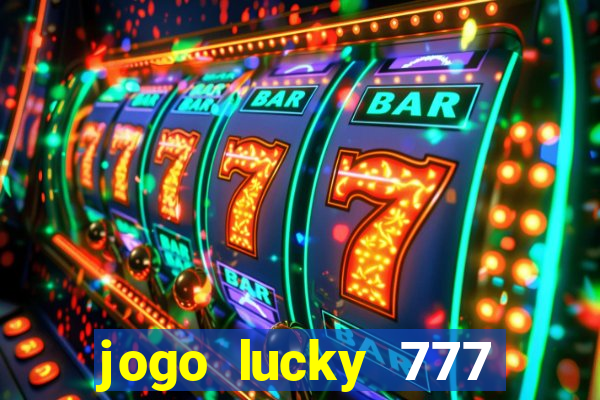 jogo lucky 777 paga mesmo