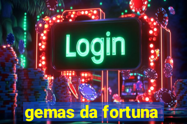 gemas da fortuna