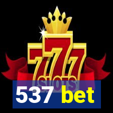 537 bet