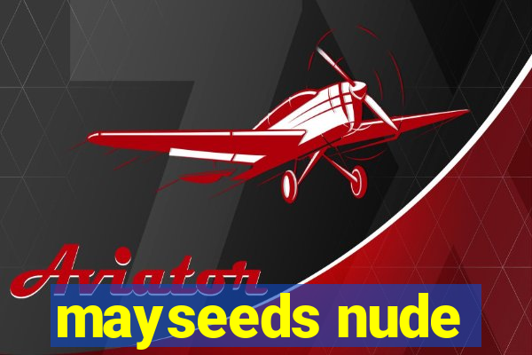 mayseeds nude