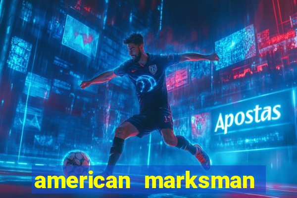 american marksman apk dinheiro infinito