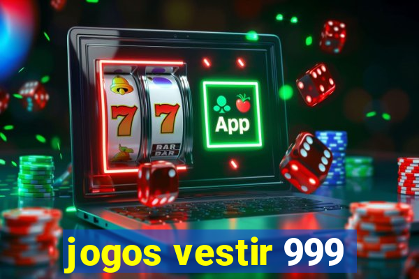 jogos vestir 999