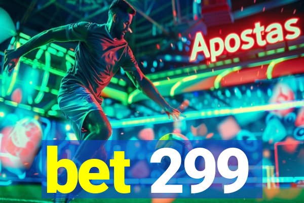 bet 299