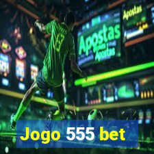 Jogo 555 bet