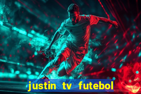 justin tv futebol ao vivo