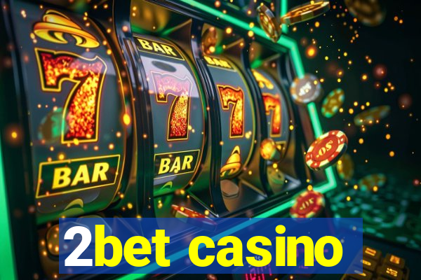 2bet casino