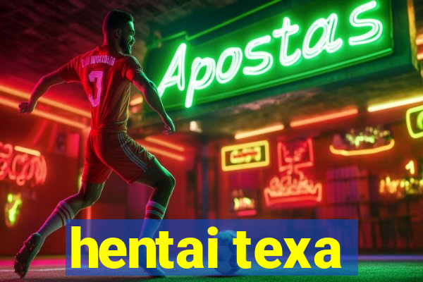 hentai texa