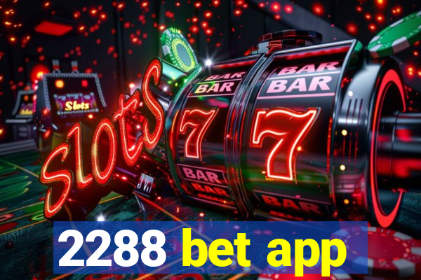 2288 bet app