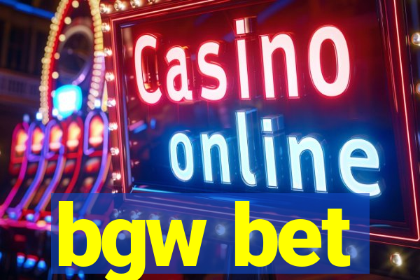 bgw bet