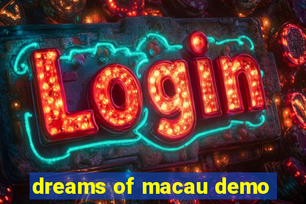 dreams of macau demo