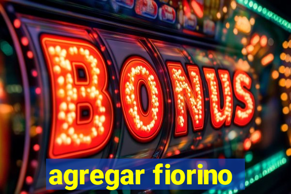 agregar fiorino