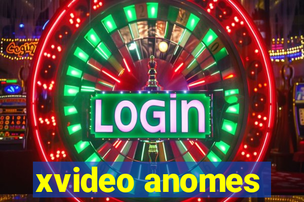 xvideo anomes