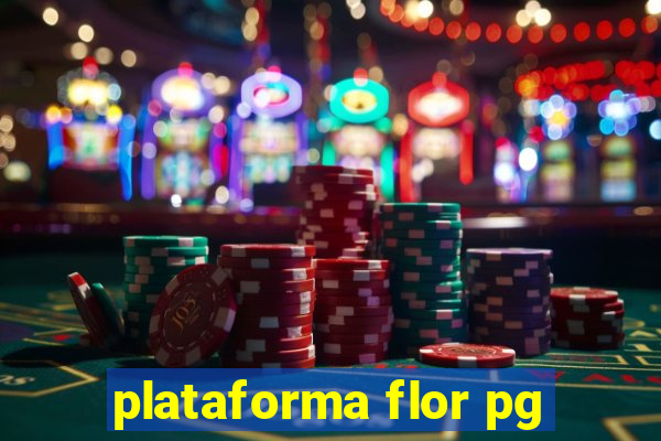 plataforma flor pg