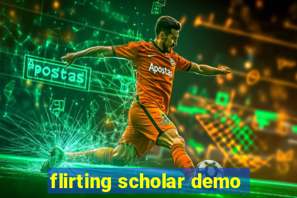 flirting scholar demo