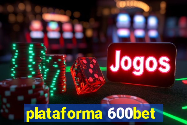 plataforma 600bet