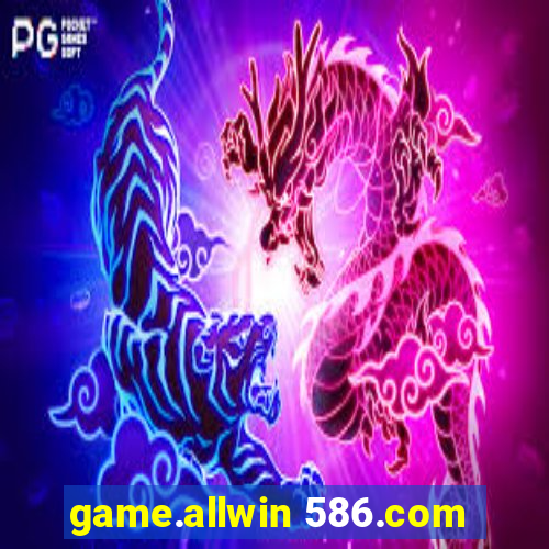 game.allwin 586.com