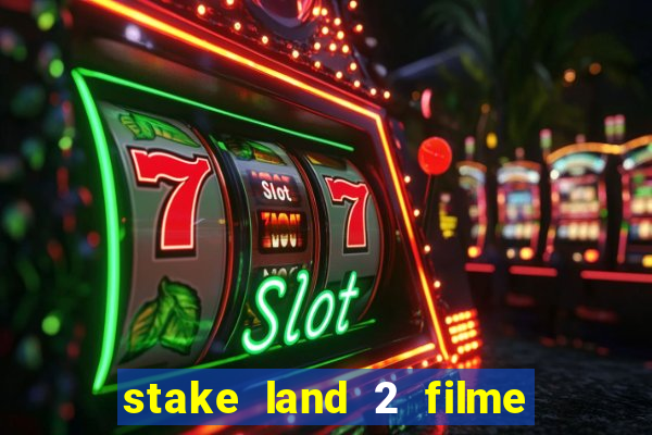 stake land 2 filme completo dublado