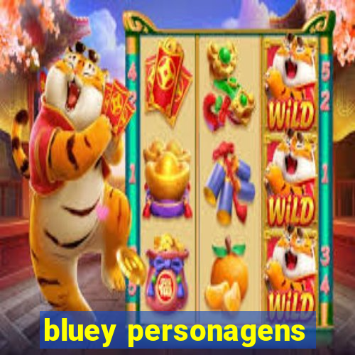 bluey personagens