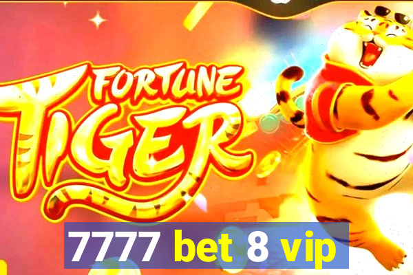 7777 bet 8 vip