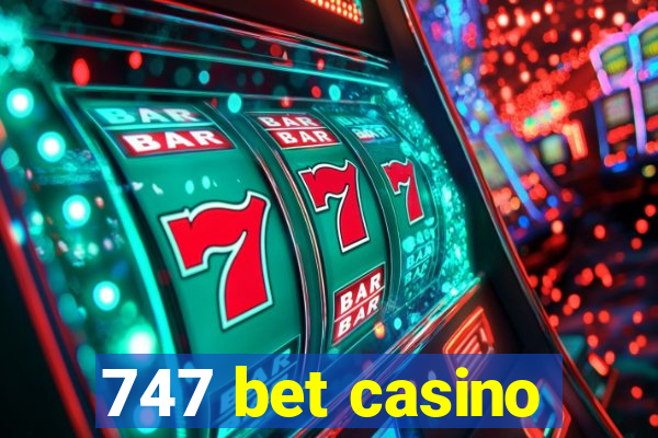 747 bet casino