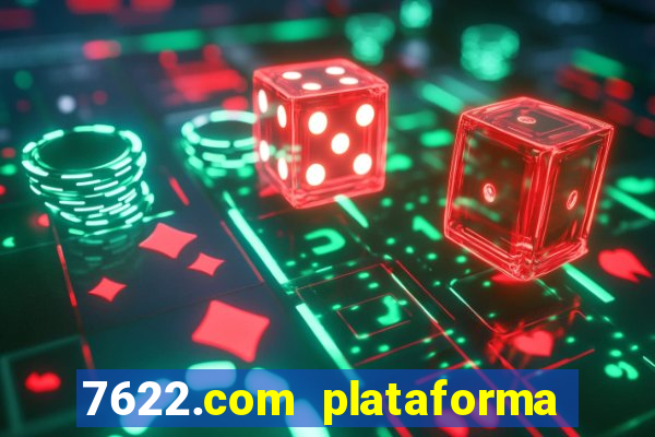 7622.com plataforma de jogos