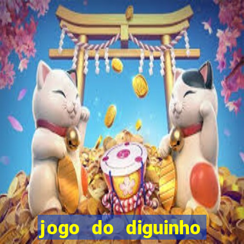 jogo do diguinho para ganhar dinheiro