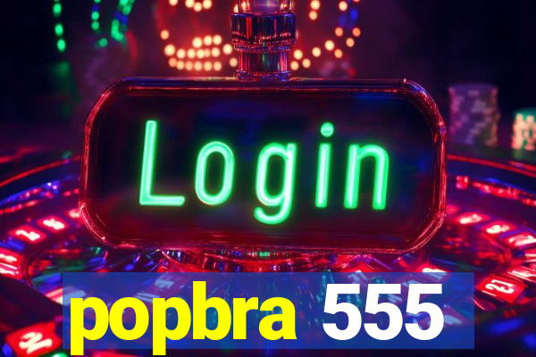 popbra 555