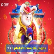 22r plataforma de jogos