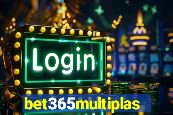 bet365multiplas