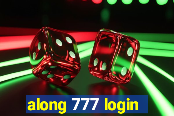 along 777 login