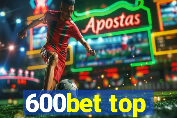 600bet top