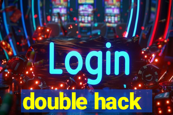 double hack