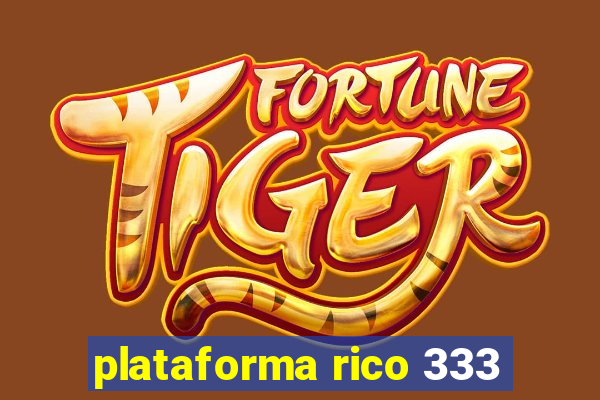 plataforma rico 333