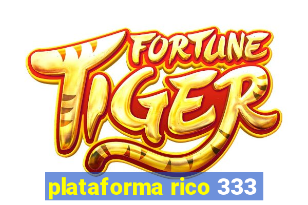 plataforma rico 333