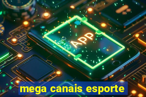 mega canais esporte