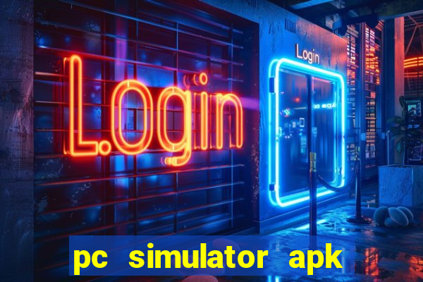 pc simulator apk dinheiro infinito