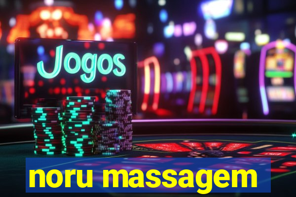 noru massagem