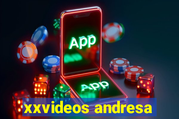 xxvideos andresa