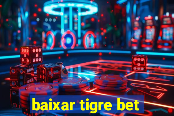 baixar tigre bet