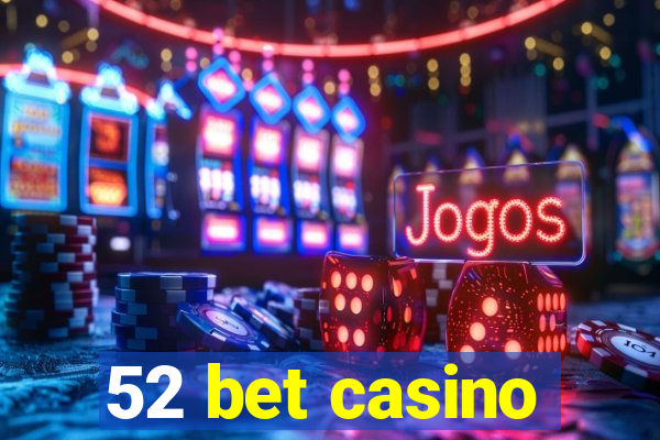 52 bet casino