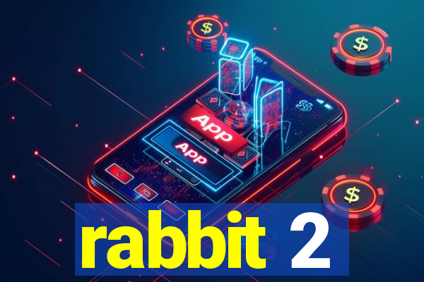 rabbit 2