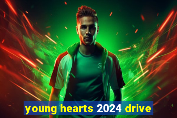 young hearts 2024 drive