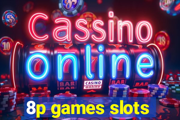 8p games slots